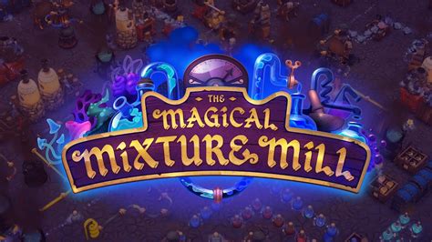 The magical mlxture mill